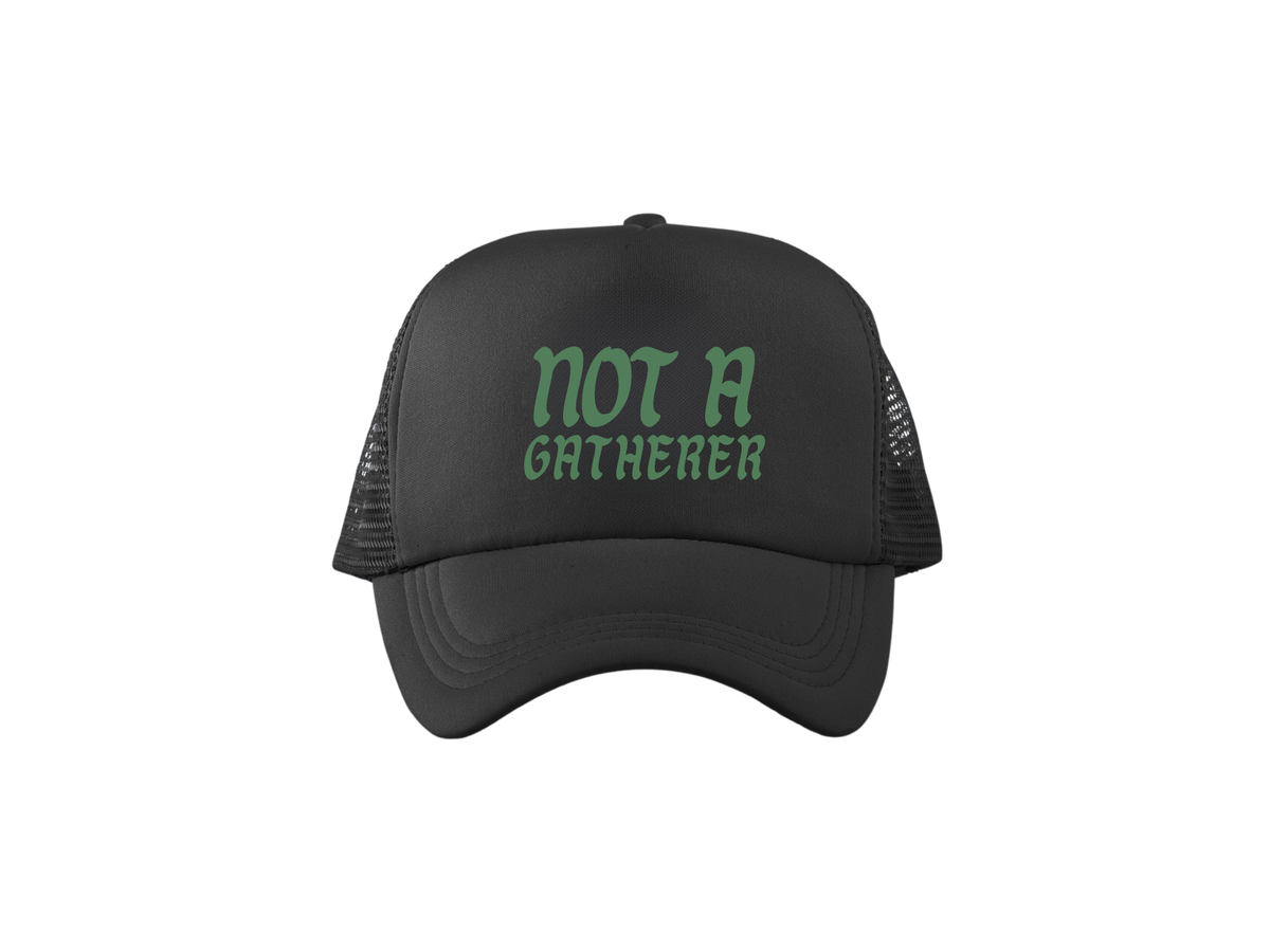 Not a Gatherer Trucker Cap