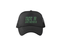 Not a Gatherer Trucker Cap