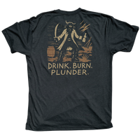 Drink. Burn. Plunder. Tee.
