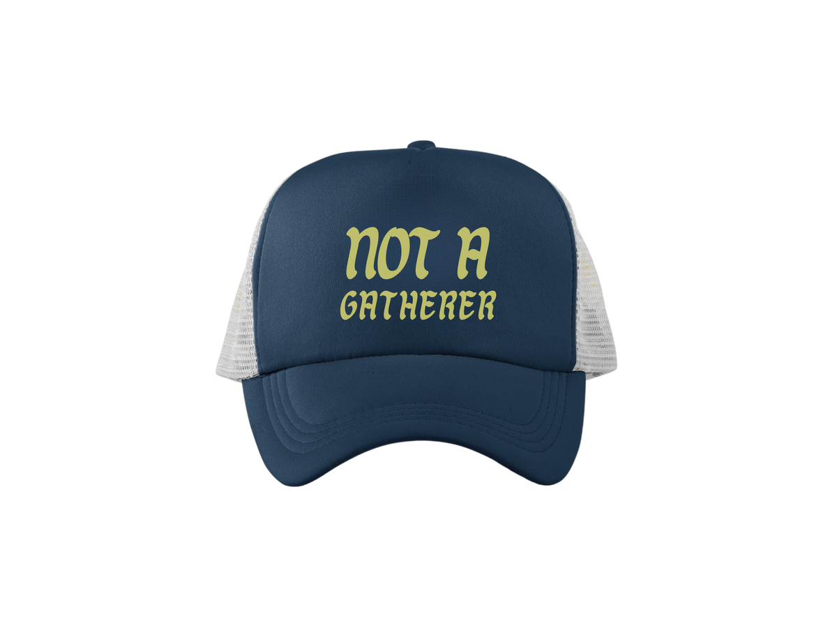 Not a Gatherer Trucker Cap