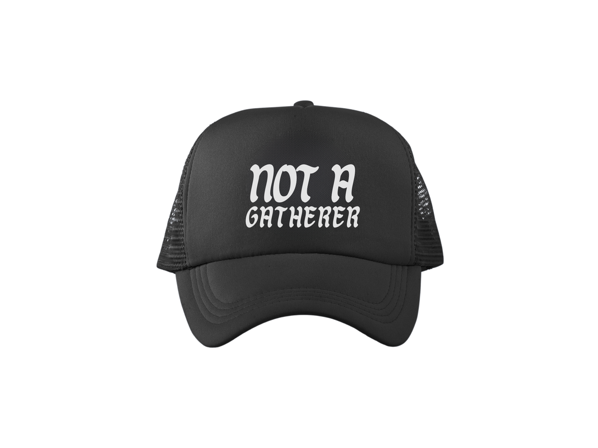 Not a Gatherer Trucker Cap