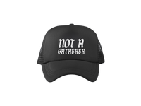 Not a Gatherer Trucker Cap