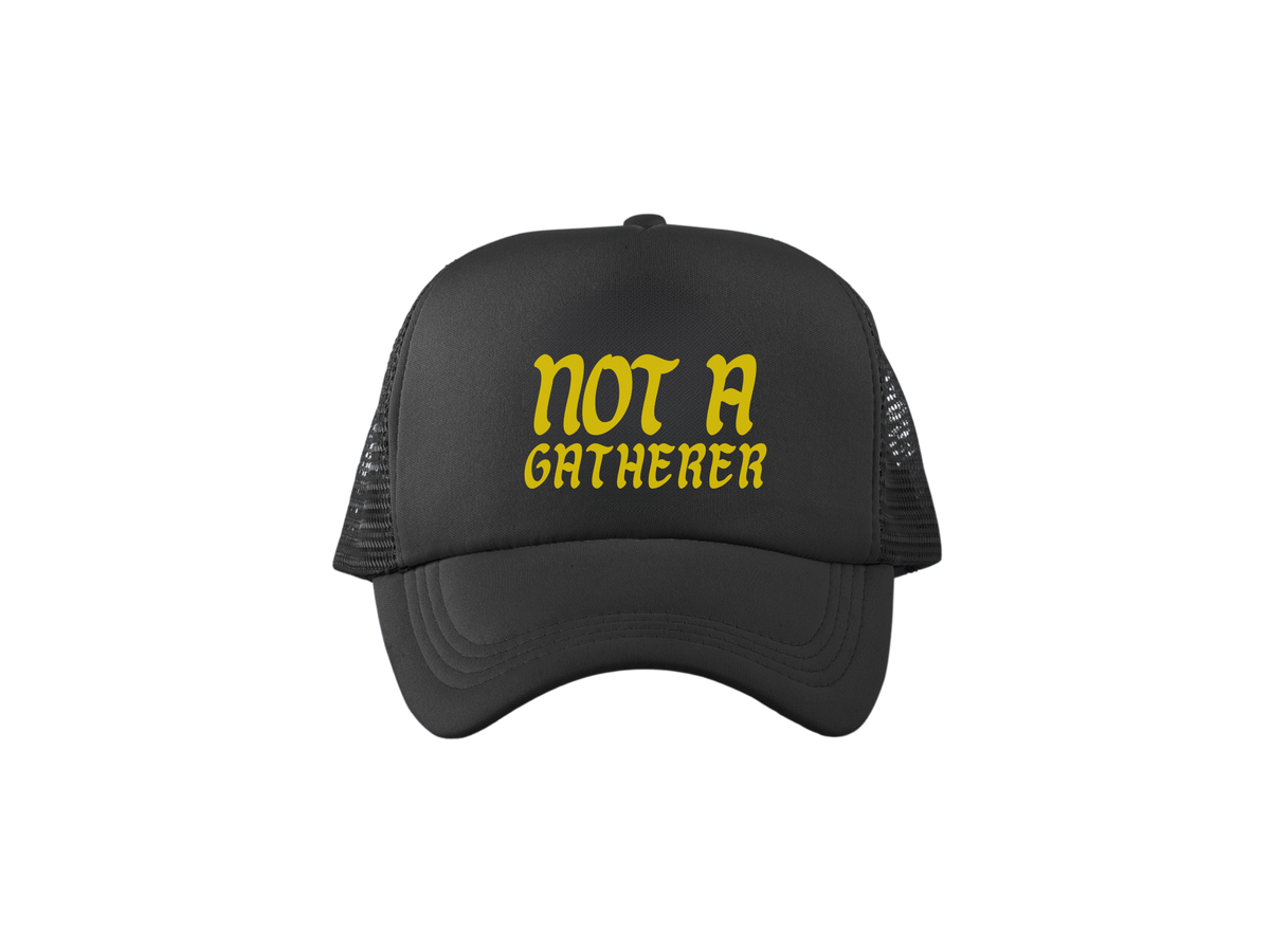 Not a Gatherer Trucker Cap