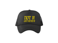 Not a Gatherer Trucker Cap