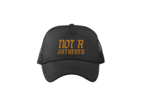 Not a Gatherer Trucker Cap